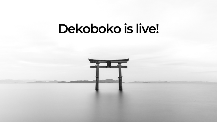 Dekoboko is Live